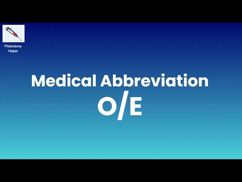 O/E Medical Abbreviation: What does O/E stand for in Medical Terms?