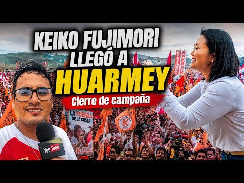 KEIKO FUJIMORI cierra su campaña en Huarmey Ancash 