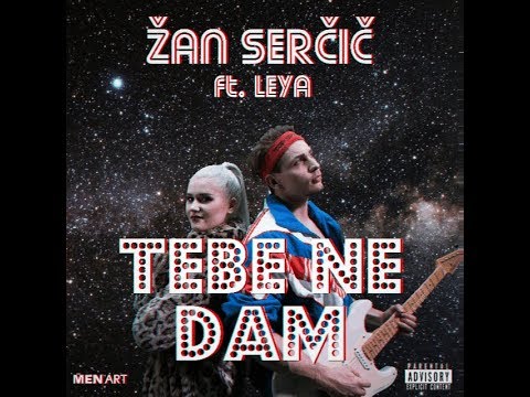 Žan Serčič  - Tebe Ne Dam ft. Leya