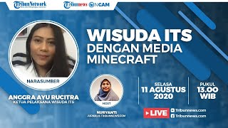 Viral Video Wisuda Online ITS Surabaya Pakai Game Minecraft, Begini Ide Awal hingga Prosesi Acaranya