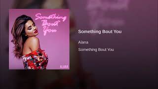 Something Bout You
