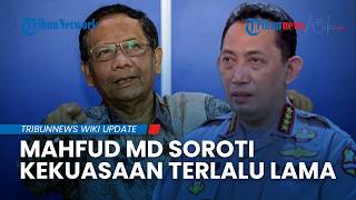 Mahfud MD Kritik Masa Jabatan Kapolri: Kekuasaan Terlalu Lama Berpotensi Rusak