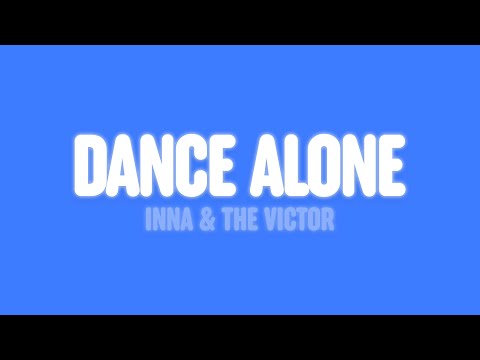 INNA & The Victor - Dance Alone (Lyrics)