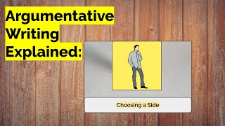 Argumentative Writing Explained: Choosing a Side