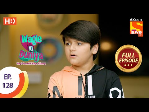 Wagle Ki Duniya - Ep 128 - Full Episode - 19th August, 2021