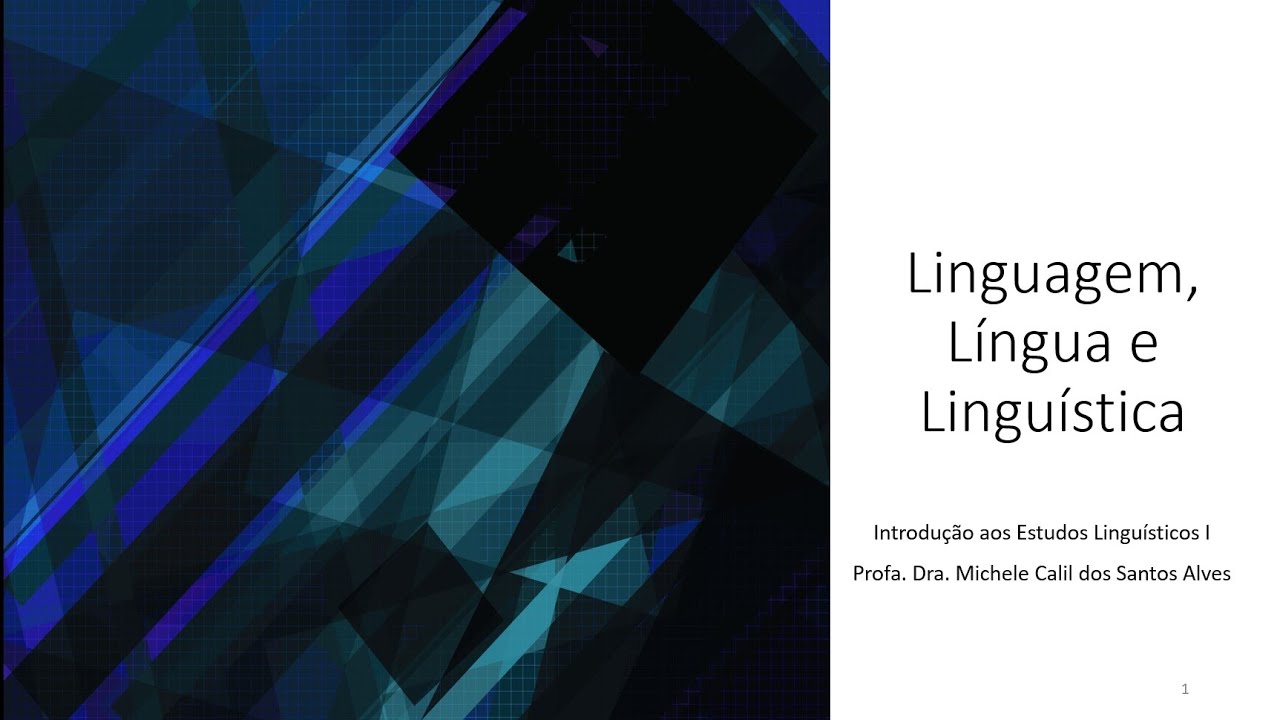 Vídeo Aula 1 - Linguística, Linguagem, Língua