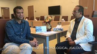 Interviewing a case of pathological jealousy