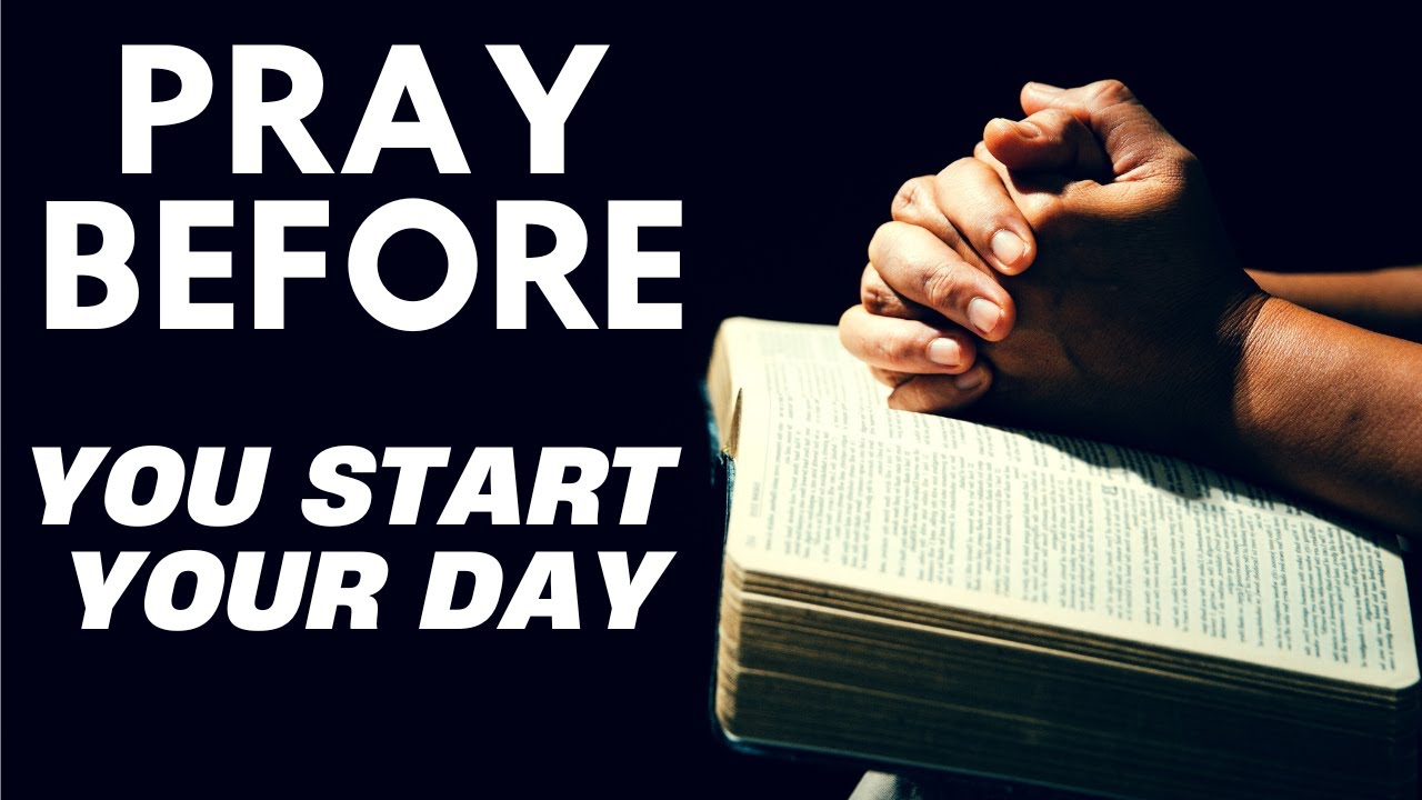 Morning Prayer Before You Start Your Day | Powerful Morning Prayer