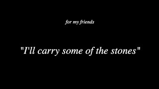 I'll carry some of the stones