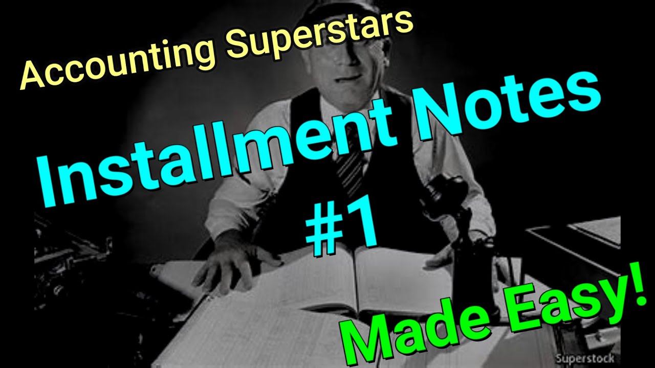 Installment Notes and Amortization Table