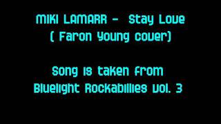 MIKI LAMARR - Stay Love ( Faron Young cover )