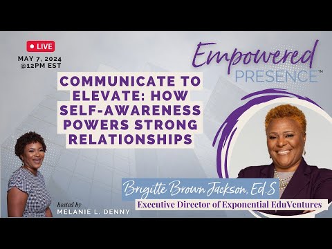 Communicate to Elevate || How self-awareness powers strong relationships