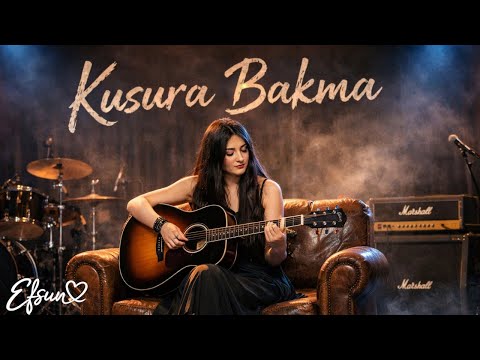 EFSUN – Kusura Bakma | Akustik Cover (Blok3)