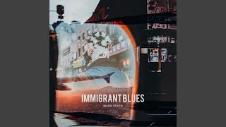 Immigrant Blues