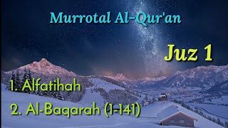 Download lagu Murrotal Juz 1 | Ahmad Misbahi | Alfatihah | Al-Baqarah mp3