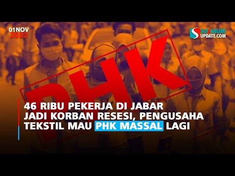 46 Ribu Pekerja di Jabar Jadi Korban Resesi, Pengusaha Tekstil Mau PHK Massal Lagi