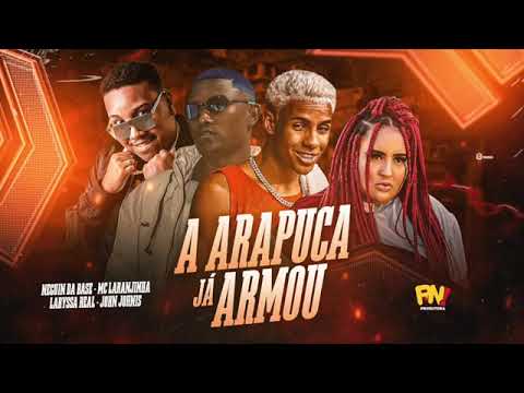 NEGUIN DA BASE E MC LARANJINHA E LARYSSA REAL E JOHN JOHNIS - A ARAPUCA JA ARMOU - AUDIO OFICIAL