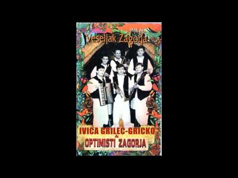 IVICA GRILEC - GRICKO & OPTIMISTI ZAGORJA - "Veseljak Zagorja"