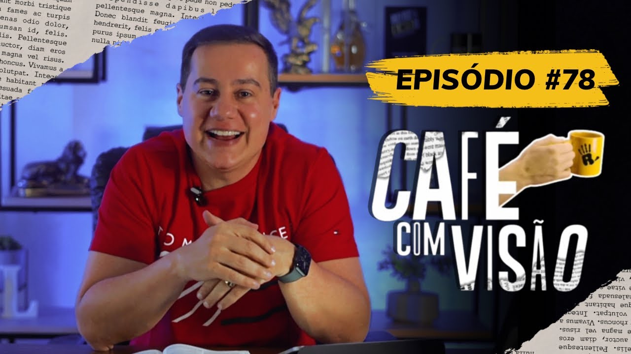 SÉRIE CONVICÇÃO: IMAGINAÇÃO X REALIDADE | CAFÉ COM VISÃO #078 | RADICAIS LIVRES