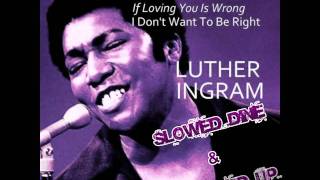 Luther Ingram - If Loving You Is Wrong Slowed Dine & Chopped Up