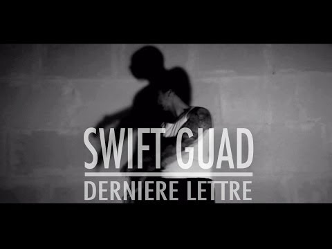 Swift Guad - Dernière lettre (clip officiel)