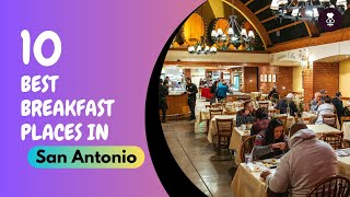 Best Breakfast in San Antonio | San Antonio Breakfast Places | United States of America