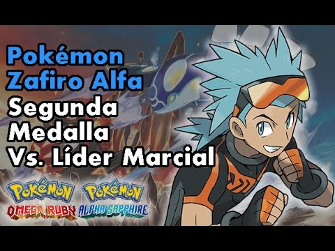 Pokémon Zafiro Alfa - Segunda Medalla - Versus Líder Marcial