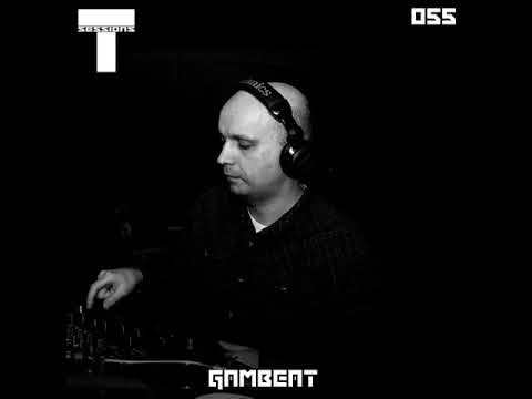 T SESSIONS 055 - GAMBEAT
