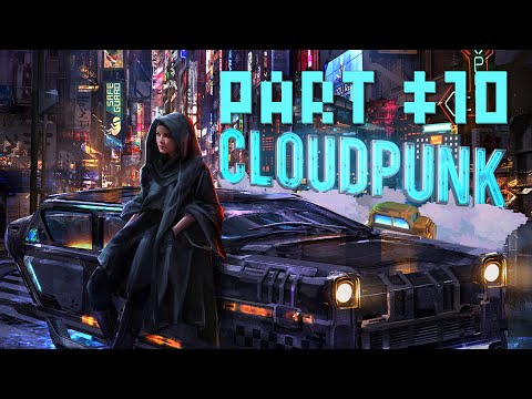 CLOUDPUNK - PART 10 - Das große Finale (Ende) - Let's Play Gameplay Walkthrough [4K 60FPS PC]