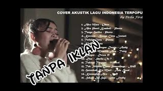 Download lagu DELLA FIRDATIA - COVER LAGU AKUSTIK LAGU INDONESIA TERPOPULER mp3 Download lagu DELLA FIRDATIA - COVER LAGU AKUSTIK LAGU INDONESIA TERPOPULER mp3