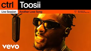 Toosii - Another Love Song (Live Session) | Vevo ctrl