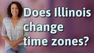 Does Illinois change time zones