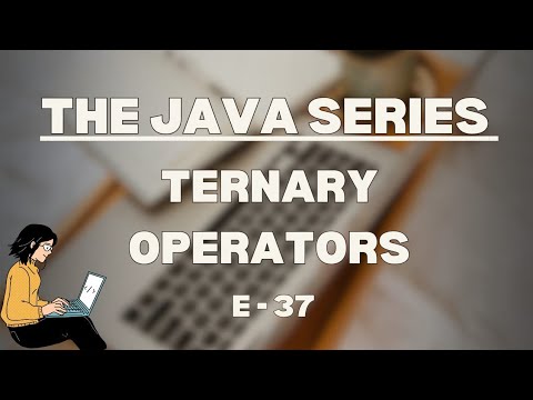 Ternary Operators In Java The Java Series E 37