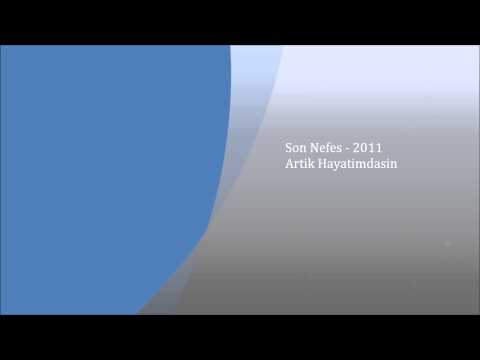 Son Nefes - Artik Hayatimdasin 2011