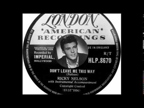 Don't Leave Me This Way - Ricky Nelson