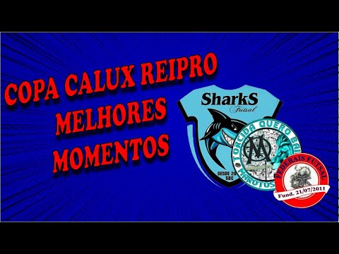 (MELHORES MOMENTOS ) COPA CALUX REIPRO - SHARKS X MAROTOS