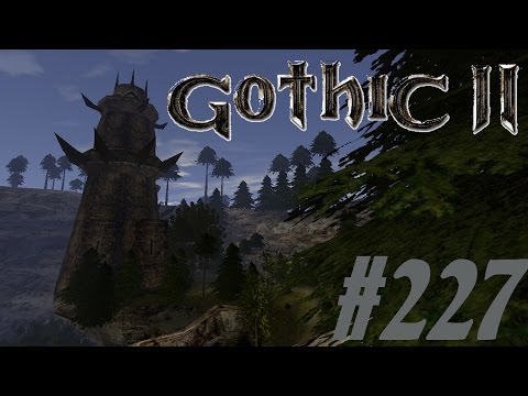 Let's Play Gothic 2 Die Nacht des Raben [Deutsch] [HD+] Part #227