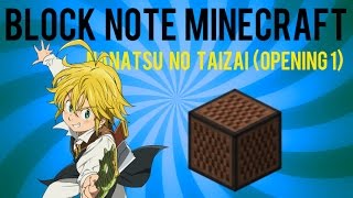 Download lagu Block note, Minecraft - Nanatsu No Taizai 'The Seven Deadly Sins' (Opening 1) mp3
