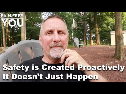 Safety Is Created Proactively, It Doesn't Just Happen