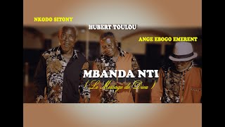 Download lagu Hubert Toulou ft Nkodo si Tony et Ange Ebogo Emerent  Mbanda Nti HD mp3