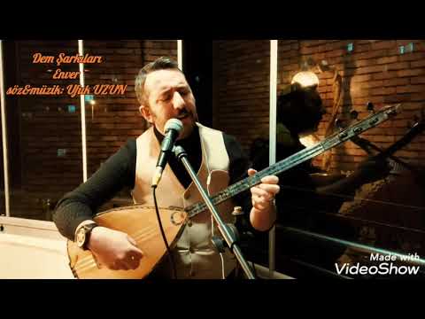 Ufuk UZUN- Enver ( Dem Şarkıları)
