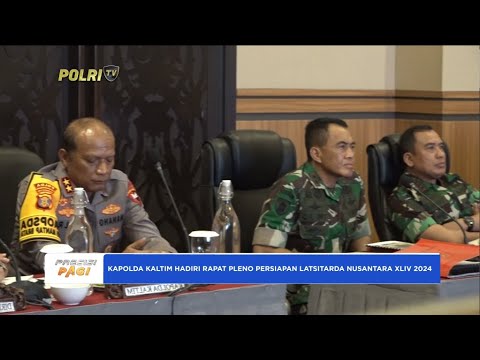 KAPOLDA KALTIM HADIRI RAPAT PLENO PERSIAPAN LATSITARDA NUSANTARA XLIV 2024