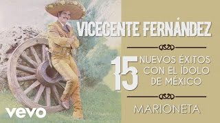 Vicente Fernández - Marioneta  - Cover Audio
