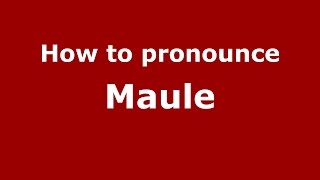 How to pronounce Maule