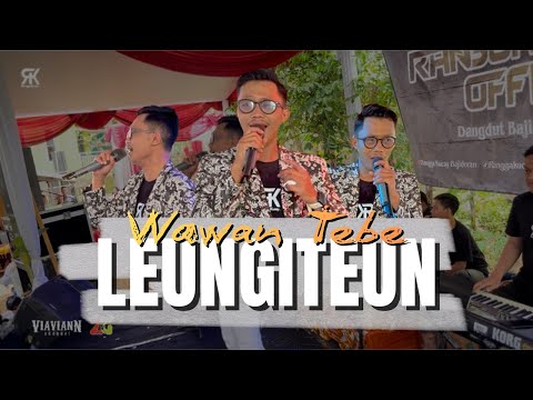 LEUNGITEUN Wawan Tebe | RKofficial live cilaja sindanglaya | Dangdut Bajidoran Bandung