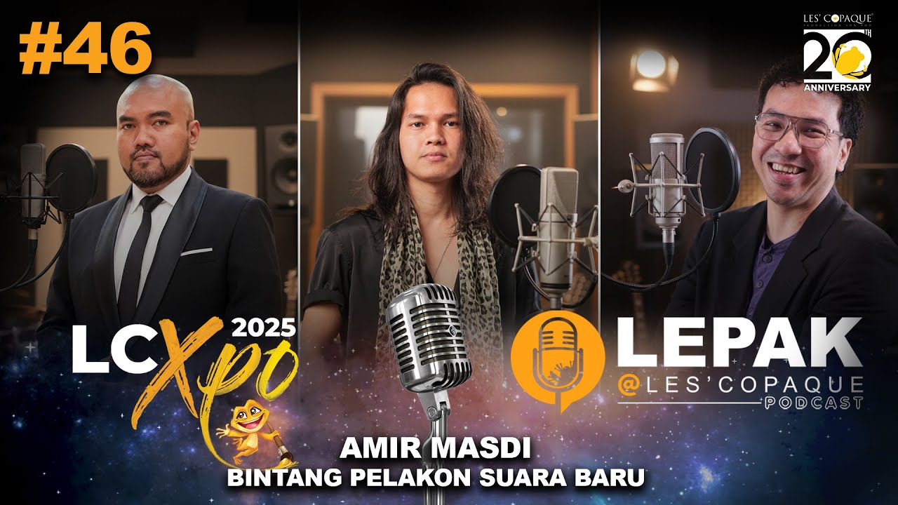 [LIVE] Amir Masdi Bintang Pelakon Suara Baru - LEPAK  @ Les' Copaque Podcast