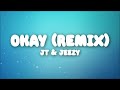 JT Jeezy OKAY Remix Lyrics