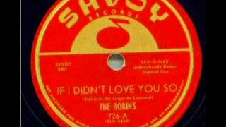 The Robins   If I Didn't Love You So 1949
