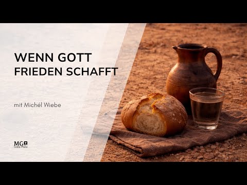 Wenn Gott Frieden schafft (2.Könige 6,8-23) | Michél Wiebe