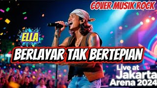 Download lagu Ella - Berlayar Tak Bertepian (Cover Musik Rock Live) | Versi Pria Indonesia Penuh Energi 2024 mp3